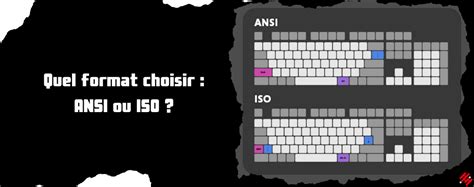 Quel Format Choisir Ansi Ou Iso And Keycaps Industries