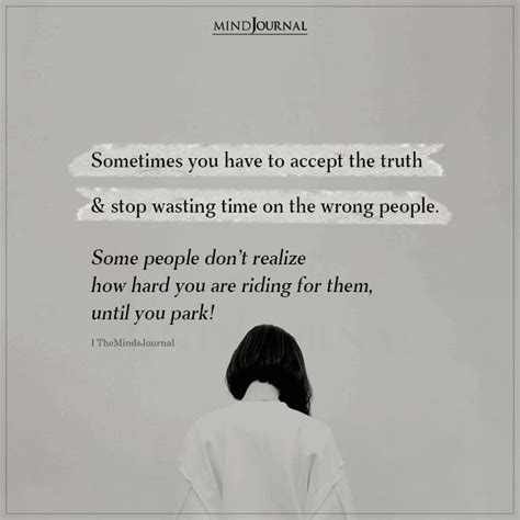 Stop Wasting Time On The Wrong People - Life Quotes