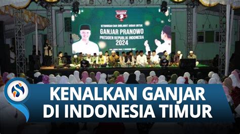 Relawan Sahabat Ganjar Kenalkan Ganjar Pranowo Di Indonesia Timur