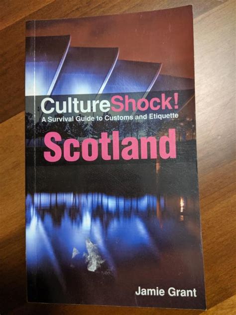 Culture Shock A Survival Guide To Customs And Etiquette Scotland By