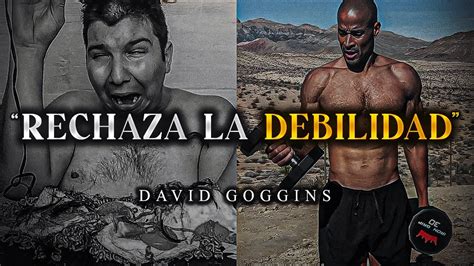 RECHAZA LA DEBILIDAD ABRAZA LA DISCIPLINA David Goggins motivación