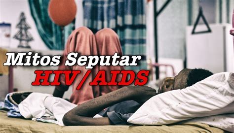 Mitos Seputar Hiv Aids Yang Kerap Rugikan Penderita Sampai Sering