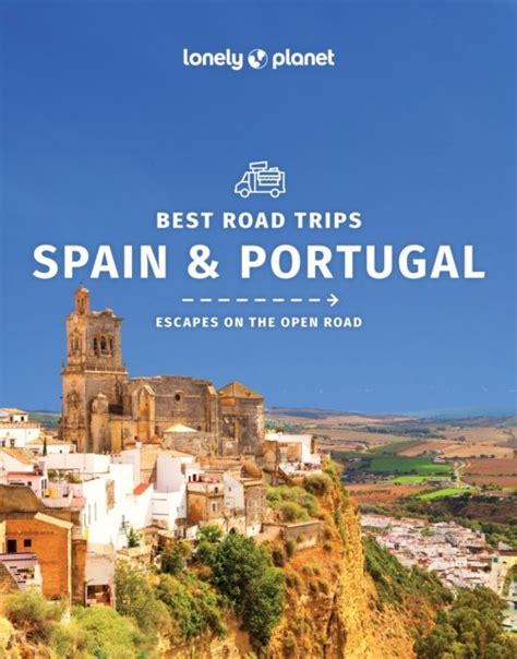 Lonely Planet Best Road Trips Spain Portugal Opracowanie Zbiorowe