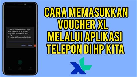 Cara Memasukkan Voucher XL Menggunakan Aplikasi Telepon Di Hp Kita