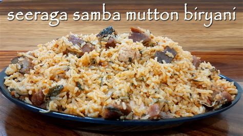 Seeraga Samba Mutton Biryani Dindigul Thalappakatti Mutton Biriyani