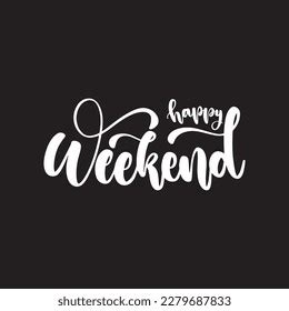 Happy Weekend Hand Lettering Text Stock Vector Royalty Free