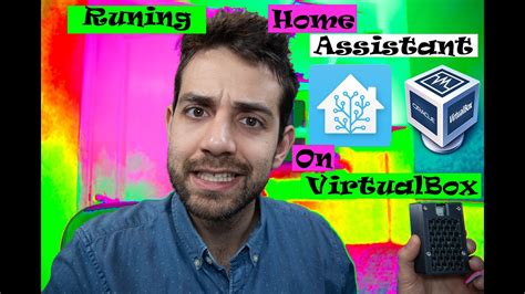 Lets Run Home Assistant In The Virtual Box To Get Started With Your Home Assistant Life Youtube