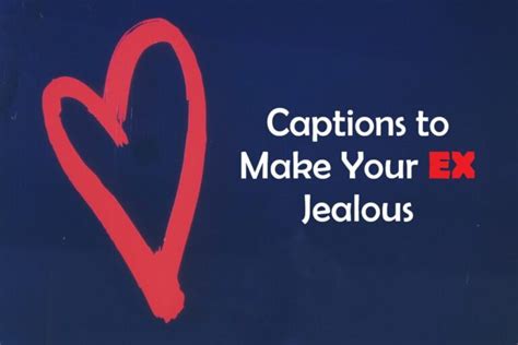 75 Captions To Make Your Ex Jealous Plus Instagram Captions Smash