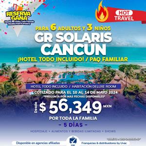 GR Solaris Cancún 6 adultos 3 niños UVACONLINE