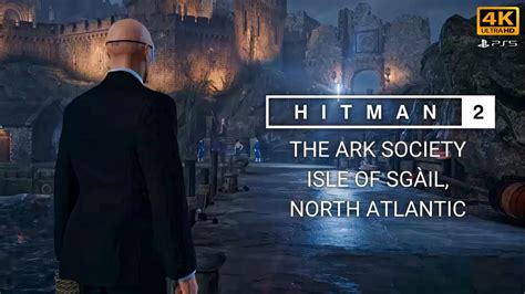 Hitman 2 Ps5™ Walkthrough Gameplay Part 6 The Ark Society Isle Of