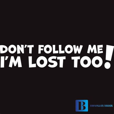 Dont Follow Me Im Lost Too Funny Humour Car Vinyl Etsy Uk