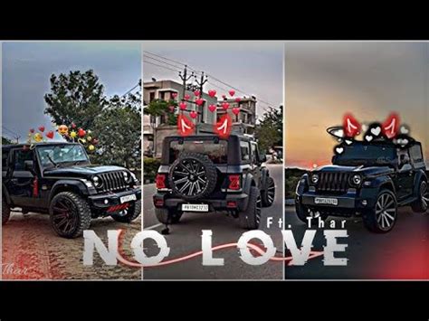 NO LOVE FT MAHINDRA THAR EDIT Thar Status Mahindra WhatsApp