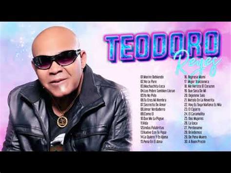 Teodoro Reyes Sus Mejores Canciones Mix Grandes Exitos De Teodoro