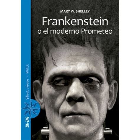 Editorial Zig Zag FRANKENSTEIN O EL MODERNO PROMETEO