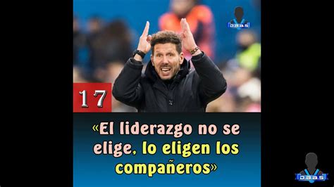 20 Frases De Diego El Cholo Simeone Youtube