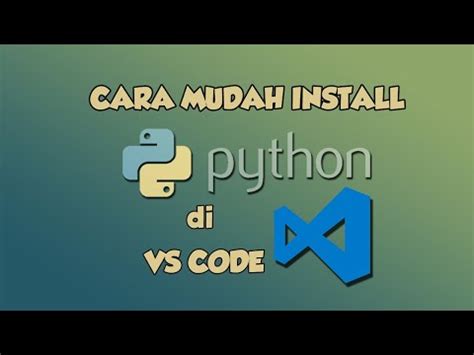 Cara Mudah Install Python Di Vscode