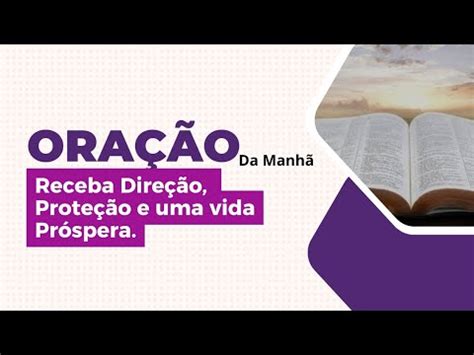 Oração da Manhã Receba Direção Proteção e uma vida Próspera em Deus