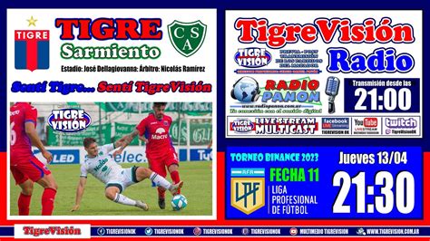 Tigre Vs Sarmiento De Jun N En Vivo Por Tigrevisi N Radio Radio