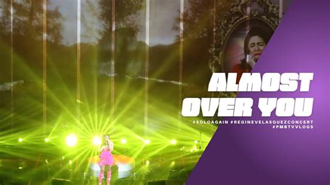 Almost Over You Regine Velasquez Alcasid SOLO Again Concert 1st