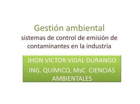 Ppt Gesti N Ambiental Sistemas De Control De Emisi N De Contaminantes