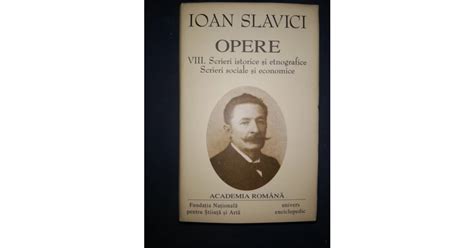 Ion Slavici Opere Viii Scrieri Istorice Etnografice Sociale Economice