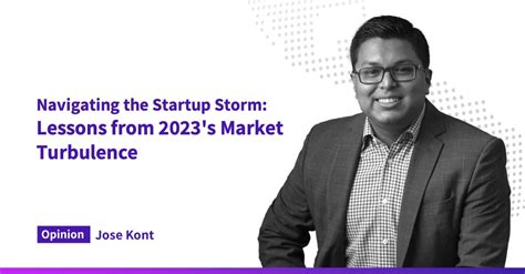 Navigating The Startup Storm Lessons From 2023 S Market Turbulence