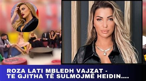 Roza Lati Mbledh Vajzat Te Gjitha T Sulmojm Heidin Youtube