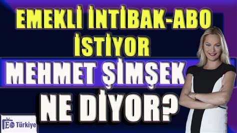 Emekli İntibak Abo İstiyor Mehmet Şimşek Ne Diyor YouTube