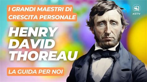 Applica Gli Insegnamenti Di Henry David Thoreau Per La Tua Crescita