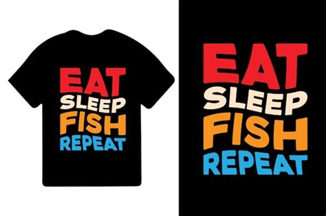 Premium Vector Eat Sleep Fish Repeat Typography Fishing Tshirt Design