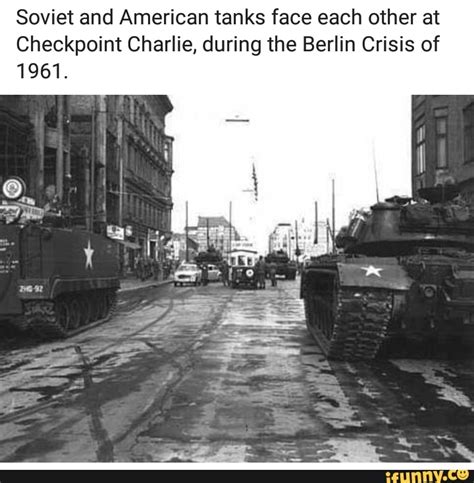 Soviet And American Tanks Face Each Other At Checkpoint Charlie During