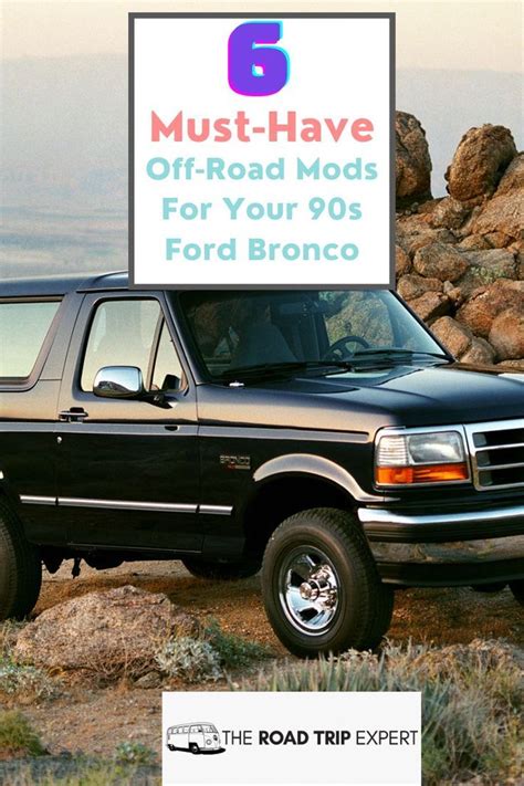 Must Have Off Road Mods For Your S Ford Bronco In Ford