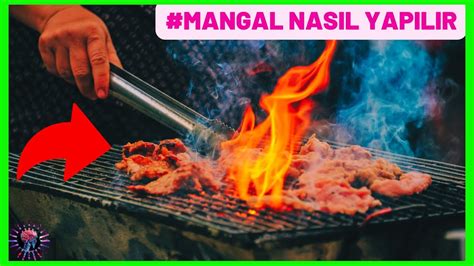 Mangal Nasil Yapilir Mangal Nasil Yakilir Youtube