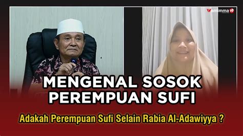 Mengenal Sosok Perempuan Sufi Buya Syakur Yasin Youtube