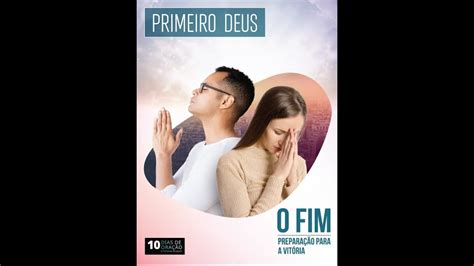 Primeiro Deus Dez Dias De Ora O Tema Fidelidade Aprovada Youtube