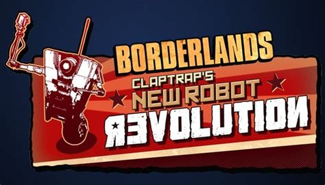 Buy Borderlands Claptraps Robot Revolution Pc Dlc Steam Key Noctre