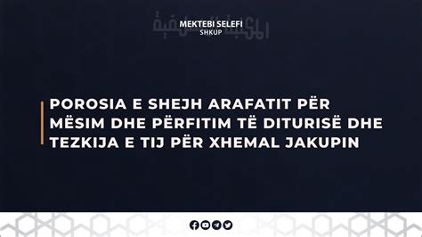 Porosia e Shejh Arafatit për mësim dhe përfitim të diturisë dhe tezkija