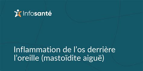 Inflammation de los derrière loreille mastoïdite aiguë Infosanté