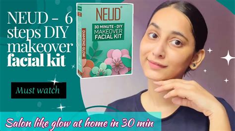 Neud 6 Step Diy Makeover Facial Kit For Salon Like Diamond Glow At Home Youtube