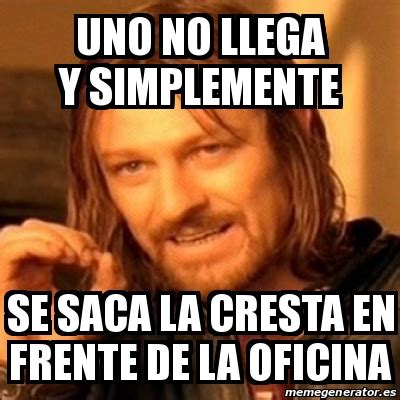 Meme Boromir Uno No Llega Y Simplemente Se Saca La Cresta En Frente