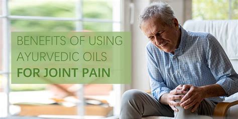 Troubled By Joint Pain Benefits Of Using Ayurvedic Oils