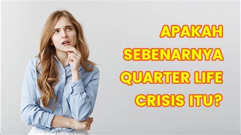 Lagi Berada Di Fase Quarter Life Crisis Cara Menghadapi Quarter