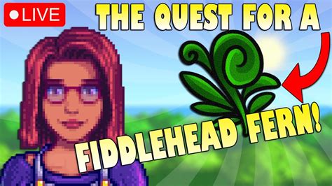 LIVE I Need To Get A Fiddlehead Fern Stardew Valley Perfection