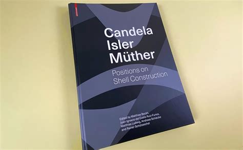 Candela Isler Müther Positions on Shell Construction Positionen zum