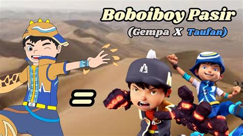 Boboiboy PASIR Elemental Fusion Tahap Kedua YouTube