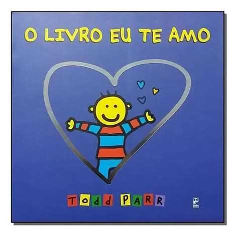 Livro Eu Te Amo O De Parr Todd Editora Panda Books Capa Mole