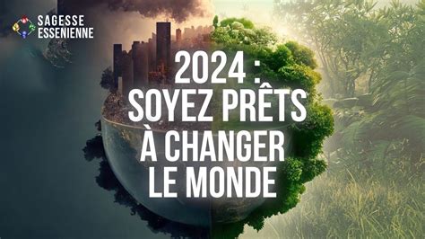 2024 soyez prêt à changer de monde YouTube