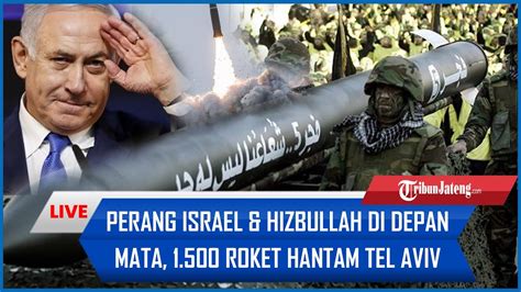 Perang Israel Dan Hizbullah Di Depan Mata Roket Diprediksi Akan