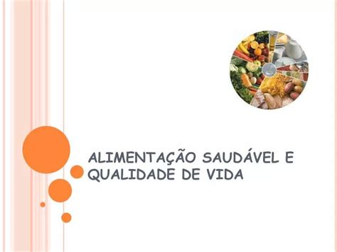 PPT ALIMENTAÇÃO SAUDÁVEL E QUALIDADE DE VIDA PowerPoint Presentation