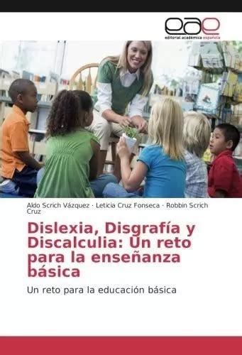 Libro Dislexia Disgrafía Y Discalculia Un Reto Cuotas sin interés